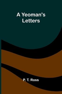 A Yeoman's Letters - P T Ross - cover
