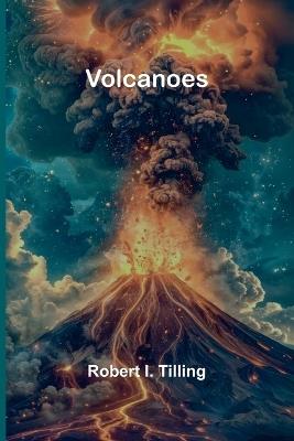 Volcanoes - Robert I Tilling - cover