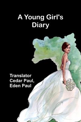 A Young Girl's Diary - Eden Paul - cover