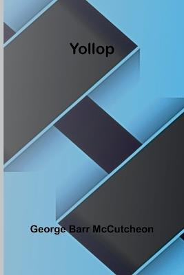 Yollop - George Barr McCutcheon - cover