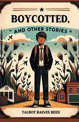 Boycotted, and Other Stories - Talbot Baines Reed - cover