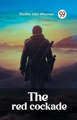 The red cockade - Stanley John Weyman - cover