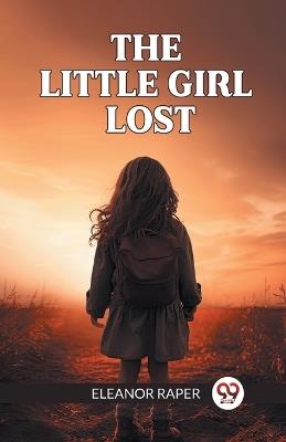 The Little Girl Lost - Eleanor Raper - cover