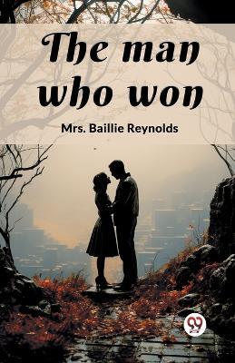 The man who won - Baillie Reynolds - cover