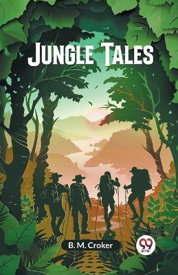 Jungle Tales - B M Croker - cover