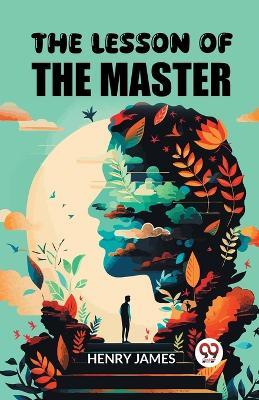 The Lesson of the Master - Henry James - cover