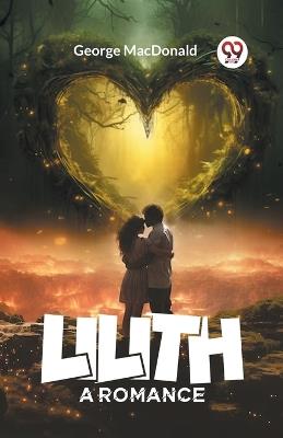 Lilith A Romance - George MacDonald - cover