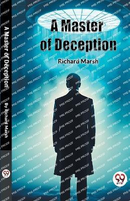 A Master of Deception - Richard Marsh - cover