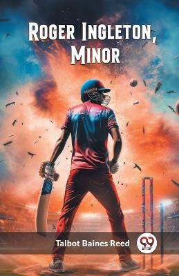 Roger Ingleton, Minor - Talbot Baines Reed - cover