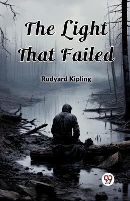 The Light That Failed - Rudyard Kipling - cover