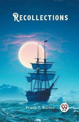 Recollections - Frank T Bullen - cover