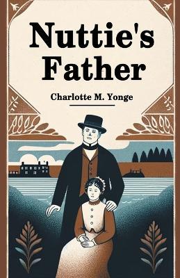 Nuttie's Father - Charlotte M Yonge - cover