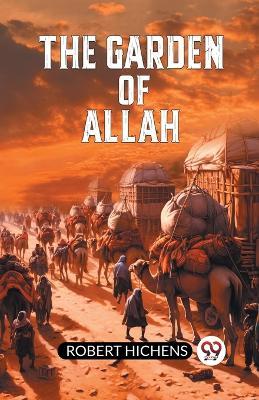 The Garden of Allah - Robert Hichens - cover