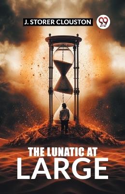 The Lunatic at Large - J Storer Clouston - cover