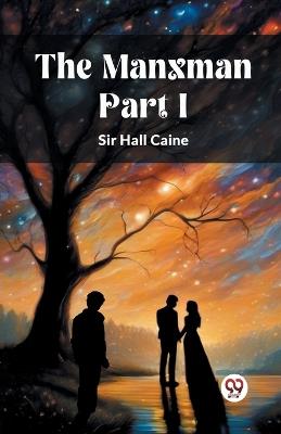 The Manxman PART I - Hall Caine - cover
