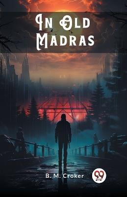 In Old Madras - B M Croker - cover