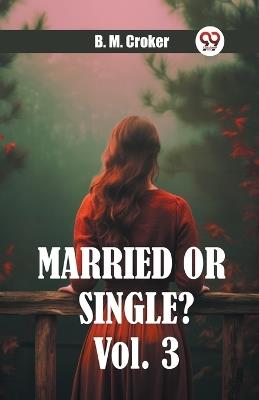 Married or single? Vol. 3 - B M Croker - cover