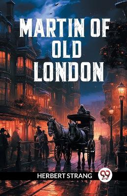 Martin of old London - Herbert Strang - cover