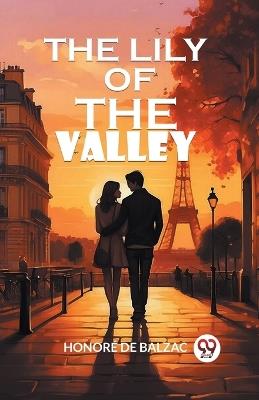 The Lily of the Valley - Honore De Balzac - cover