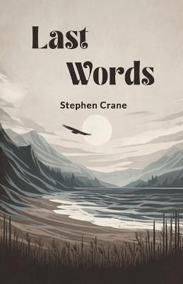 Last Words - Stephen Crane - cover