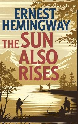 The Sun Also Rises: The Original 1926 Unabridged and Complete Edition - Ernest Hemingway - cover