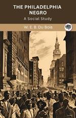 The Philadelphia Negro: A Social Study (Grapevine edition)
