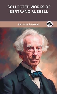 Collected Works of Bertrand Russell. - Bertrand Russell,Original Thinkers Institute - cover