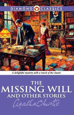 The Missing Will And Other Stories - Agatha Christie - cover