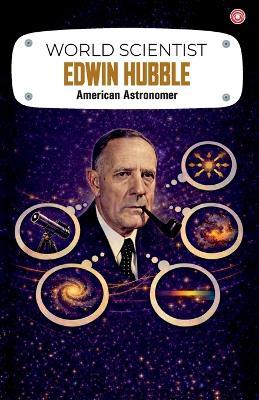 World Scientist: Edwin hubble - Manish Verma - cover