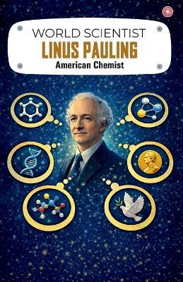 World Scientist: Linus Pauling - Manish Verma - cover