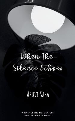 When The Silence Echoes - Aruvi Saha - cover