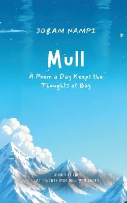 Mull: A Poem a Day Keeps the Thoughts at Bay - Joram Nampi - cover