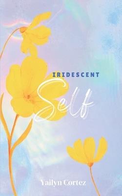 Iridescent self - Yailyn Cortez - cover