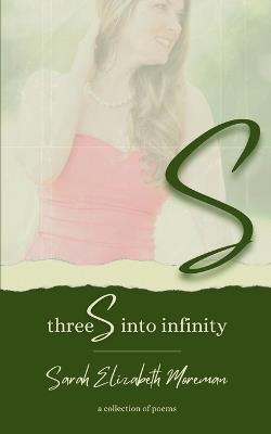 ThreeS into infinity - Sarah Elizabeth Moreman - cover