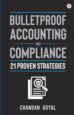 Bulletproof Accounting And Compliance - Chandan Goyal - cover