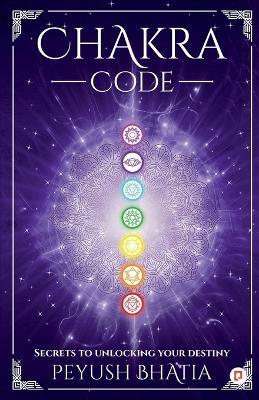 Chakra code - Peyush Bhatia - cover