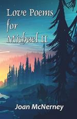 Love Poems for Michael II