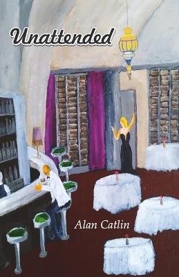 Unattended - Alan Catlin - cover