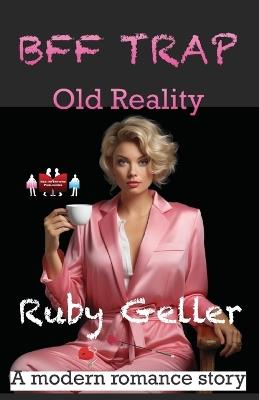 BFF Trap - Old Reality - Ruby Geller - cover