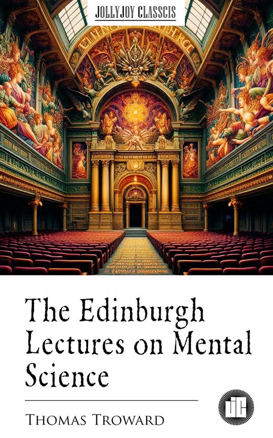 The Edinburgh Lectures on Mental Science