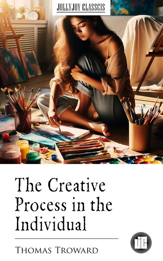 The Creative Process in the Individual