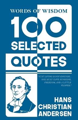 Words Of Wisdom: 100 Selected Quotes by Hans Christian Andersen with Beautiful Illustrations - Hans Andersen Christian - cover