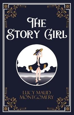 The Story Girl - Lucy L M Montgomery - cover