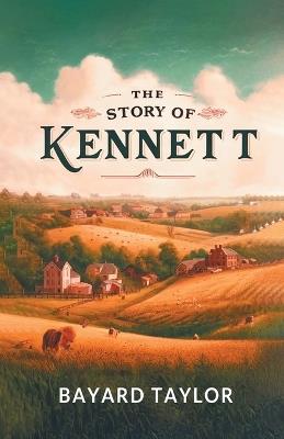 The Story Of Kennett - Bayard Taylor - cover