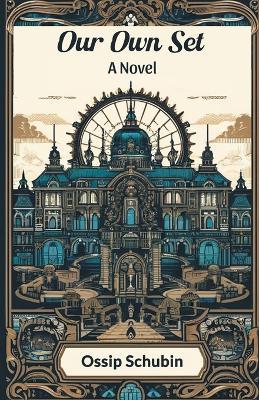 Our Own Set A Novel - Ossip Schubin - cover