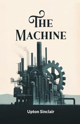 The Machine - Upton Sinclair - cover