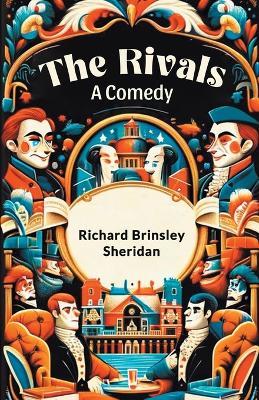 The Rivals A Comedy - Richard Brinsley Sheridan - cover