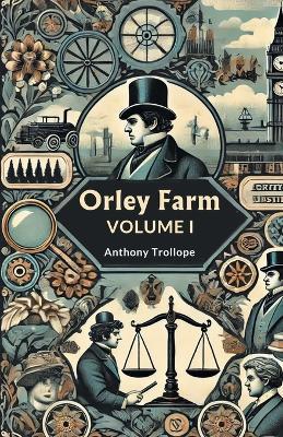Orley Farm Volume I - Anthony Trollope - cover