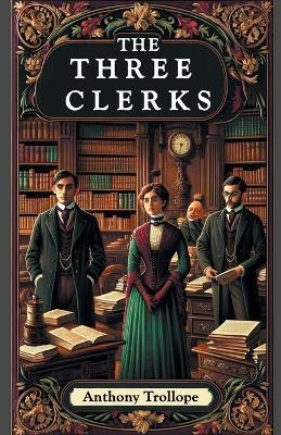 The Three Clerks - Anthony Trollope - cover