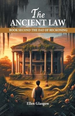 The Ancient Law Book Second The Day Of Reckoning - Ellen Glasgow - cover